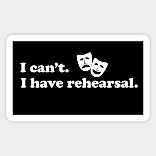 Can't. I have rehearsal. Sticker